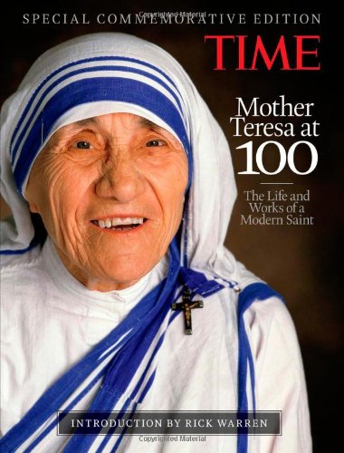 Stock image for TIME Mother Teresa at 100: The Life and Works of a Modern Saint, with introduction by Rick Warren for sale by More Than Words