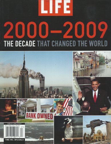 Beispielbild fr Life, 2000-2009 : The Decade That Changed the World zum Verkauf von Better World Books