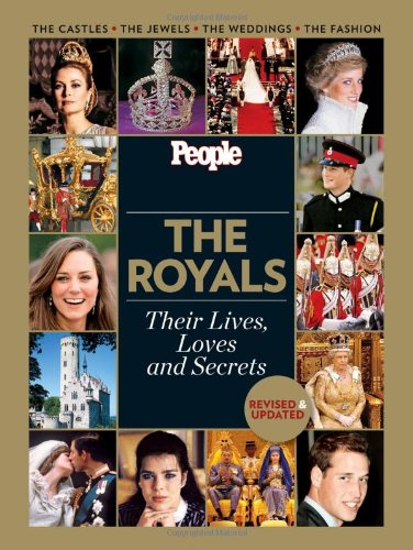 Beispielbild fr People: The Royals Revised and Updated: Their Lives, Loves and Secrets zum Verkauf von Wonder Book
