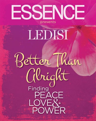 Stock image for ESSENCE Presents Ledisi Better Than Alright: Finding Peace, Love & Power for sale by Your Online Bookstore