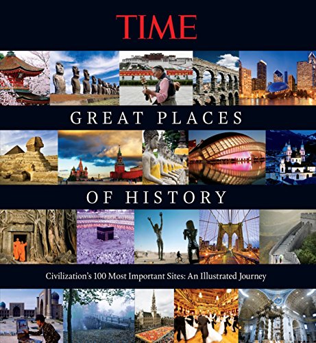 Stock image for Great Places of History : Civilization's 100 Most Important Sites - An Illustrated Journey for sale by Better World Books