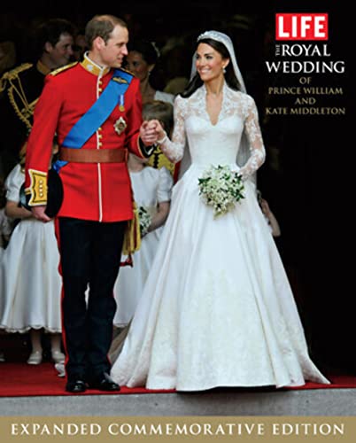 Stock image for LIFE The Royal Wedding of Prince William and Kate Middleton: Expanded, Commemorative Edition for sale by Goodwill of Colorado