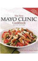 Stock image for The New Mayo Clinic Cookbook 2nd Edition: Eating Well for Better Health for sale by Your Online Bookstore
