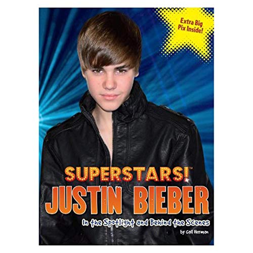 Stock image for Superstars! Justin Bieber: In the Spotlight and Behind the Scenes for sale by Wonder Book