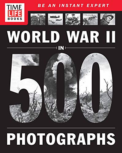 Beispielbild fr TIME-LIFE World War II in 500 Photographs zum Verkauf von AwesomeBooks