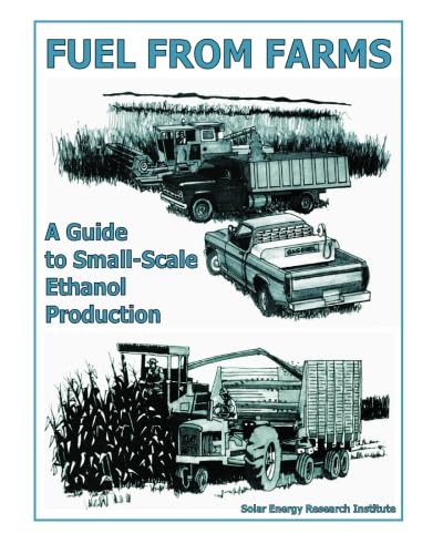 Stock image for Fuel from Farms : A Guide to Small-Scale Ethanol Production for sale by Better World Books: West