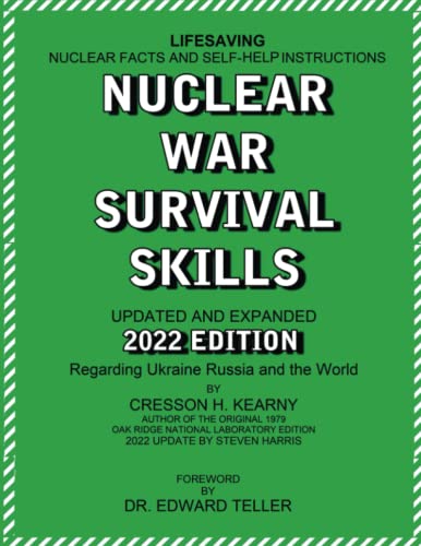 Imagen de archivo de Nuclear War Survival Skills Updated and Expanded 2022 Edition Regarding Ukraine Russia and the World: The Best Book on Any Nuclear Incident Ever . New Methods and Tools As New Threat Emerge a la venta por Omega