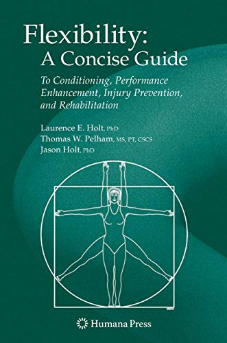 9781603271042: Flexibility: A Concise Guide: To Conditioning, Performance Enhancement, Injury Prevention, and Rehabilitation (Musculoskeletal Medicine)