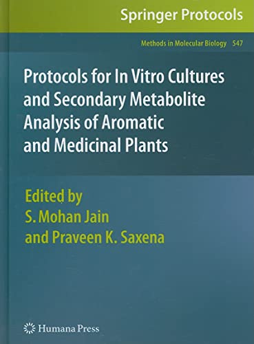 9781603272865: Protocols for In Vitro Cultures and Secondary Metabolite Analysis of Aromatic and Medicinal Plants: 547 (Methods in Molecular Biology)
