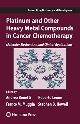 Platinum and Other Heavy Metal Compounds in Cancer Chemotherapy. Molecular Mechanisms and Clinica...
