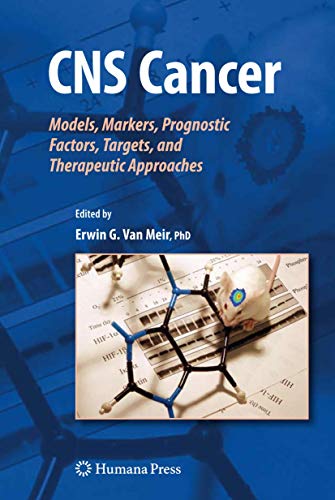 9781603275521: CNS Cancer: Models, Markers, Prognostic Factors, Targets, and Therapeutic Approaches