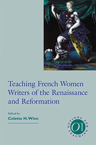 Beispielbild fr Teaching French Women Writers of the Renaissance and Reformation (Options for Teaching) zum Verkauf von Patrico Books