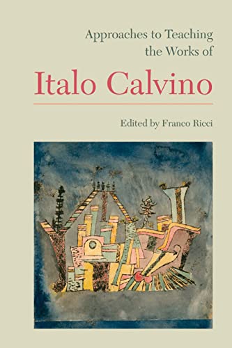 9781603291248: Approaches to Teaching the Works of Italo Calvino (Approaches to Teaching World Literature): 125 (Approaches to Teaching World Literature S.)