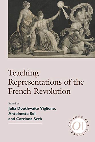 Beispielbild fr Teaching Representations of the French Revolution zum Verkauf von Michener & Rutledge Booksellers, Inc.