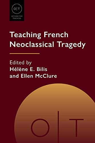 Imagen de archivo de Teaching French Neoclassical Tragedy a la venta por Revaluation Books