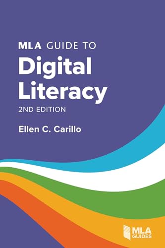 Stock image for MLA Guide to Digital Literacy (MLA Guides) for sale by Sharehousegoods