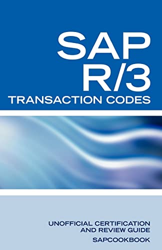 Imagen de archivo de SAP R/3 Transaction Codes: SAP R3 Fico, HR, MM, SD, Basis Transaction Code Reference a la venta por GF Books, Inc.