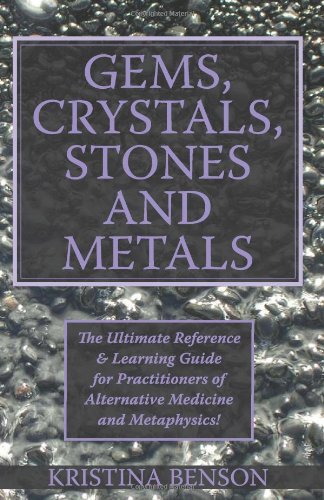9781603320207: Gems, Crystals, Wicca Stones and Metals: The use of Wicca Gems, Wicca Crystals, Wicca Stones, and Metals in modern Witchcraft by Kristina Benson (2008-07-21)