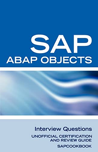 Imagen de archivo de SAP ABAP Objects Interview Questions Unofficial SAP R3 ABAP Objects Certification Review a la venta por PBShop.store US