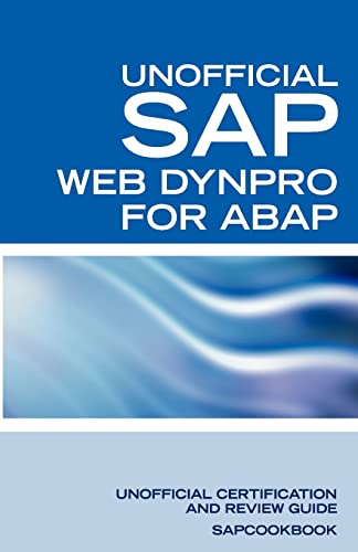 9781603320306: SAP Web Dynpro for ABAP Interview Questions: Wd-abap Interview Questions, Answers, and Explanations: Unoffical Web Dynpro for Abap: Unofficial Sap Web Dynpro for Abap Certification Review