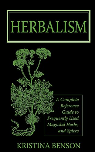 Beispielbild fr Herbalism: A Complete Reference Guide to Frequently used Magickal Herbs, and Spices zum Verkauf von WorldofBooks