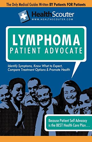 Beispielbild fr Healthscouter Lymphoma: Signs of Lymphoma and Symptoms of Lymphoma: Lymphoma Patient Advocate zum Verkauf von PBShop.store US