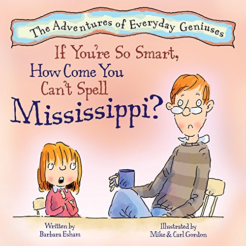 Beispielbild fr If You're So Smart, How Come You Can't Spell Mississippi zum Verkauf von ThriftBooks-Dallas
