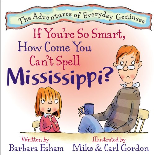 Beispielbild fr If You're So Smart, How Come You Can't Spell Mississippi? (A Story About Dyslexia) (The Adventures o zum Verkauf von Save With Sam
