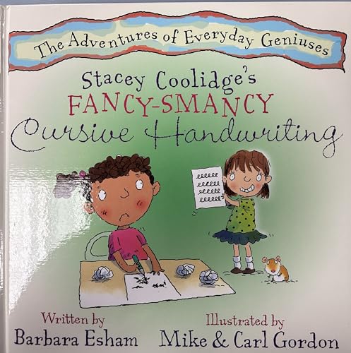 Stock image for Stacey Coolidge's Fancy-Smancy Cursive Handwriting (Highlights Character's Handwriting Difficulty and Creative Writing Strength) (The Adventures of Everyday Geniuses) for sale by Half Price Books Inc.