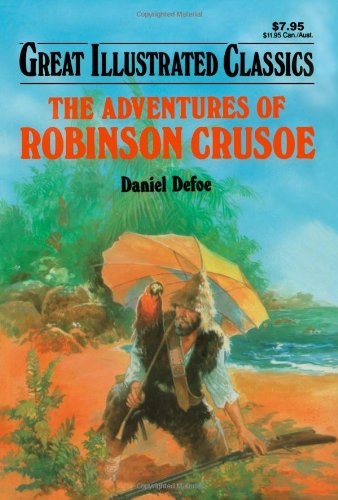 Beispielbild fr The Adventures of Robinson Crusoe (Great Illustrated Classics) zum Verkauf von Wonder Book