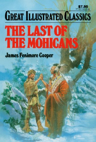 

The Last of the Mohicans (Great Illustrated Classics) by James Fenimore Cooper (2008) Paperback