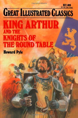 Stock image for King Arthur and the Knights of the Round Table (Great Illustrated Classics) for sale by Hippo Books