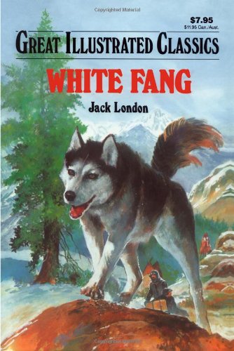 Imagen de archivo de White Fang (Great Illustrated Classics) a la venta por -OnTimeBooks-