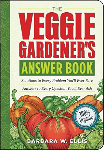 Stock image for The Veggie Gardener's Answer Book: Solutions to Every Problem You'll Ever Face; Answers to Every Question You'll Ever Ask (Answer Book (Storey)) for sale by Wonder Book