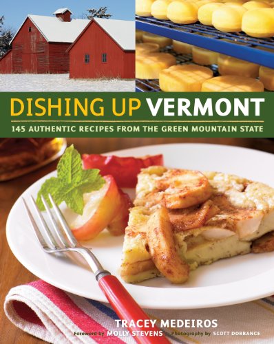 Stock image for Dishing Up Vermont: 145 Authentic Recipes from the Green Mountain State (Dishing Up(r)) for sale by AwesomeBooks