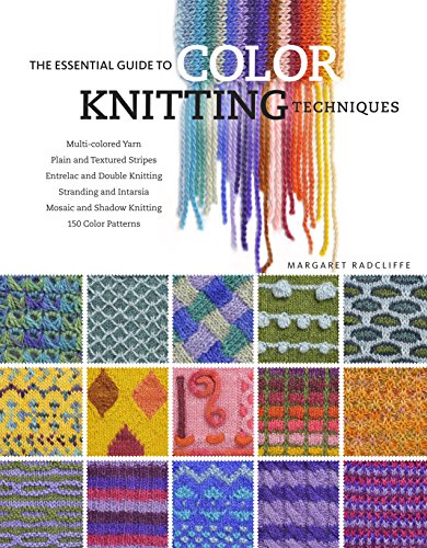 Beispielbild fr The Essential Guide to Color Knitting Techniques zum Verkauf von Dream Books Co.
