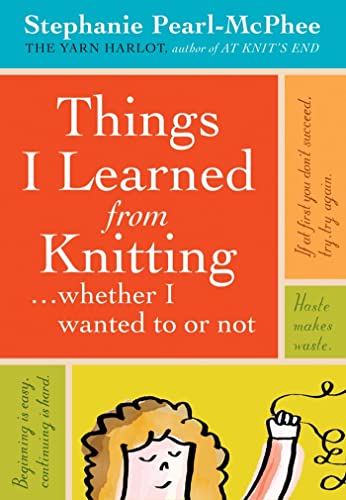 Stock image for Things I Learned From Knitting: .whether I wanted to or not for sale by SecondSale