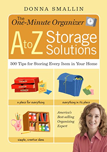 Beispielbild fr The One-Minute Organizer A to Z Storage Solutions: 500 Tips for Storing Every Item in Your Home zum Verkauf von SecondSale