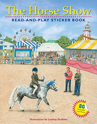 Beispielbild fr The Horse Show Read-And-Play Sticker Book [With 80 Reuseable Vinyl Stickers] zum Verkauf von ThriftBooks-Atlanta