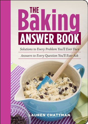 Stock image for The Baking Answer Book: Solutions to Every Problem You'll Ever Face; Answers to Every Question You'll Ever Ask for sale by SecondSale