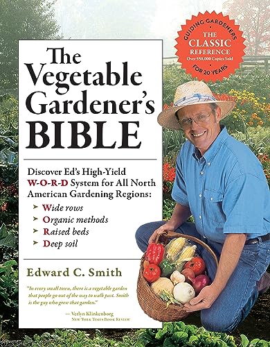 Imagen de archivo de The Vegetable Gardeners Bible, 2nd Edition: Discover Eds High-Yield W-O-R-D System for All North American Gardening Regions: Wide Rows, Organic Methods, Raised Beds, Deep Soil a la venta por Goodwill of Colorado