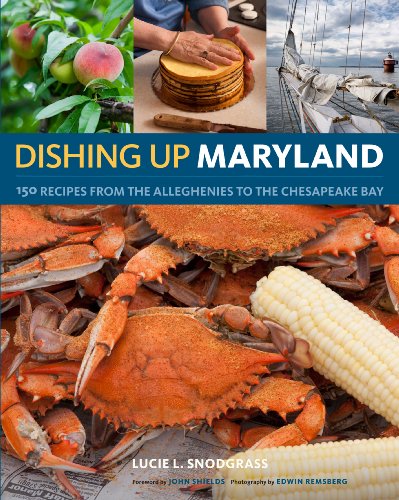 9781603425278: Dishing Up Maryland: 150 Recipes from the Alleghenies to the Chesapeake Bay