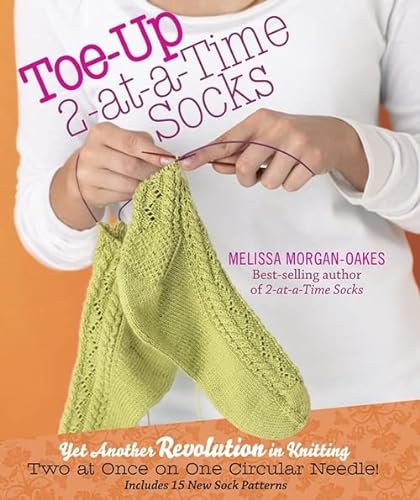 9781603425339: Toe-Up 2-At-A-Time Socks: Yet Another Revolution in Knitting