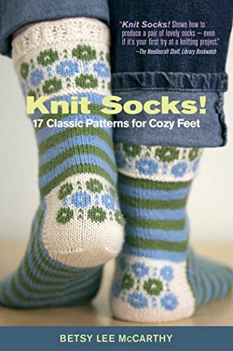 Stock image for Knit Socks!: 17 Classic Patterns for Cozy Feet for sale by Goodwill