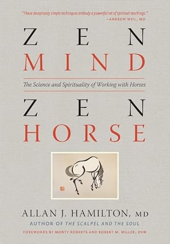 Stock image for Zen Mind, Zen Horse: The Science and Spirituality of Working with Horses for sale by ThriftBooks-Dallas
