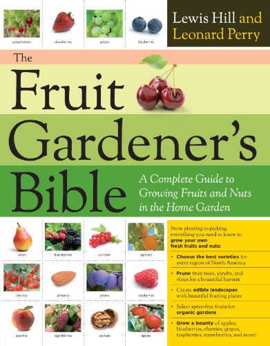 Beispielbild fr The Fruit Gardener's Bible: A Complete Guide to Growing Fruits and Berries in the Home Garden zum Verkauf von THE SAINT BOOKSTORE