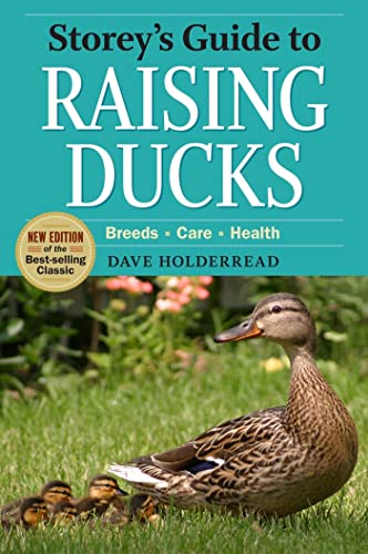 STOREY'S GUIDE TO RAISING DUCKS; BREEDS, CARE, HEALTH. Second Edition