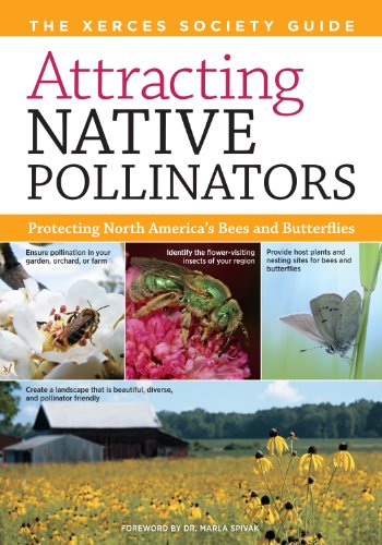 Beispielbild fr Attracting Native Pollinators : The Xerces Society Guide to Conserving North American Bees and Butterflies and Their Habitat zum Verkauf von Better World Books