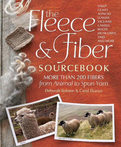 The Fleece & Fiber Sourcebook: More Than 200 Fibers, from Animal to Spun Yarn - Ekarius, Carol; Robson, Deborah