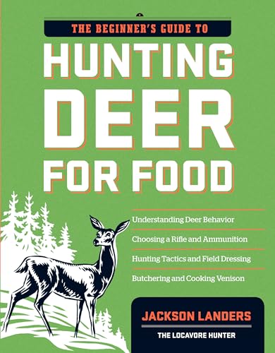 9781603427289: The Beginner's Guide to Hunting Deer for Food (Beginner's Guide To... (Storey))
